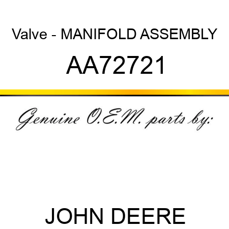 Valve - MANIFOLD, ASSEMBLY AA72721