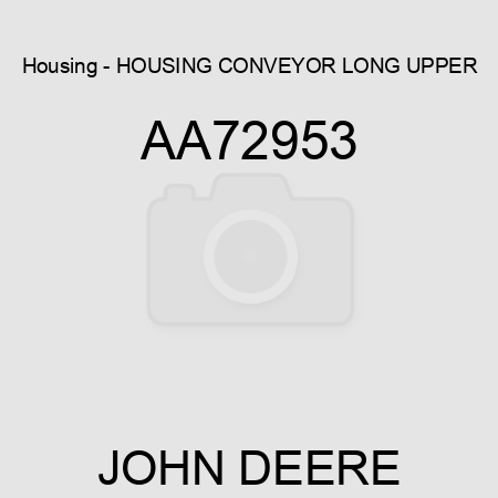 Housing - HOUSING, CONVEYOR LONG UPPER AA72953