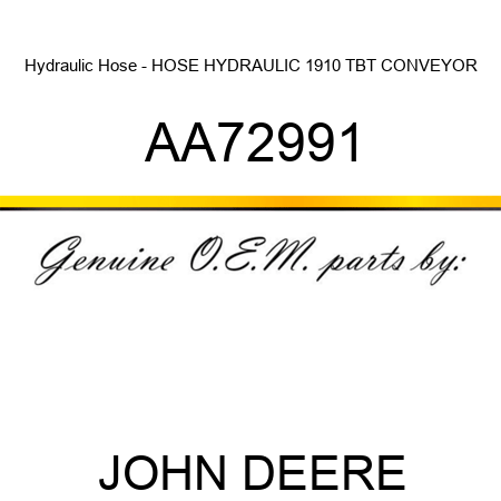 Hydraulic Hose - HOSE, HYDRAULIC, 1910 TBT CONVEYOR AA72991