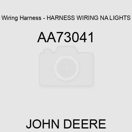 Wiring Harness - HARNESS, WIRING, NA LIGHTS AA73041