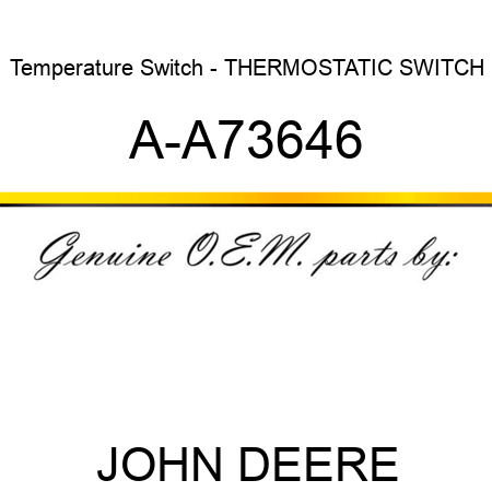 Temperature Switch - THERMOSTATIC SWITCH A-A73646