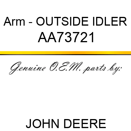 Arm - OUTSIDE IDLER AA73721