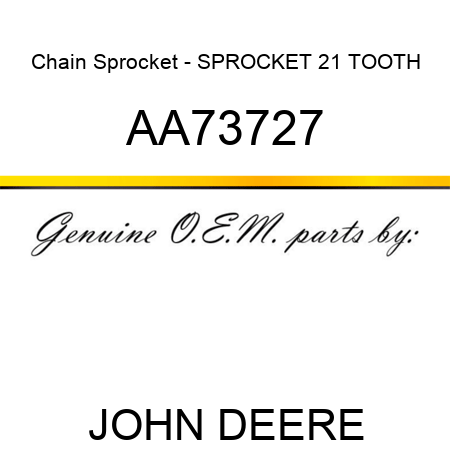Chain Sprocket - SPROCKET, 21 TOOTH AA73727
