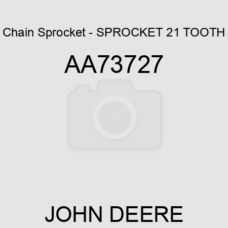 Chain Sprocket - SPROCKET, 21 TOOTH AA73727