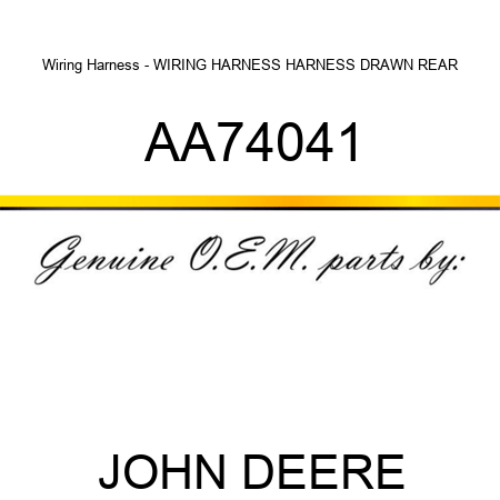 Wiring Harness - WIRING HARNESS, HARNESS, DRAWN REAR AA74041