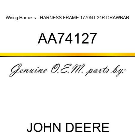 Wiring Harness - HARNESS, FRAME, 1770NT 24R DRAWBAR AA74127