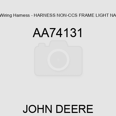 Wiring Harness - HARNESS, NON-CCS FRAME LIGHT, NA AA74131