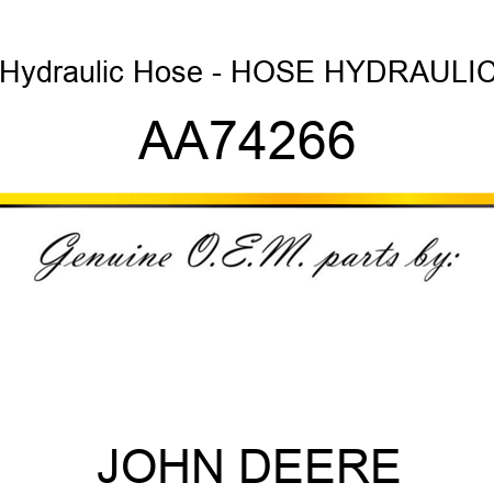 Hydraulic Hose - HOSE, HYDRAULIC AA74266