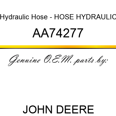 Hydraulic Hose - HOSE, HYDRAULIC AA74277