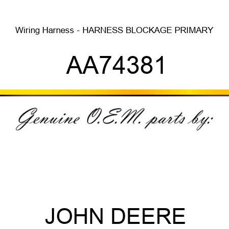 Wiring Harness - HARNESS, BLOCKAGE PRIMARY AA74381