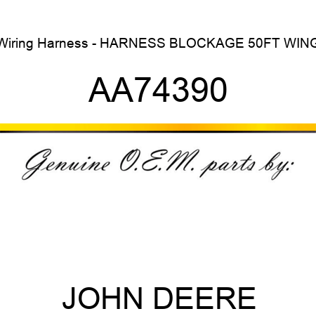 Wiring Harness - HARNESS, BLOCKAGE 50FT WING AA74390