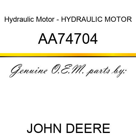 Hydraulic Motor - HYDRAULIC MOTOR AA74704