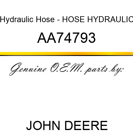 Hydraulic Hose - HOSE, HYDRAULIC AA74793
