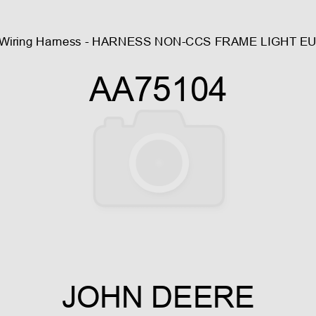 Wiring Harness - HARNESS, NON-CCS FRAME LIGHT, EU AA75104
