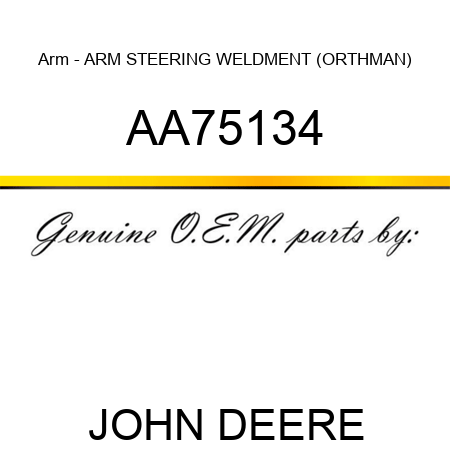 Arm - ARM, STEERING WELDMENT (ORTHMAN) AA75134