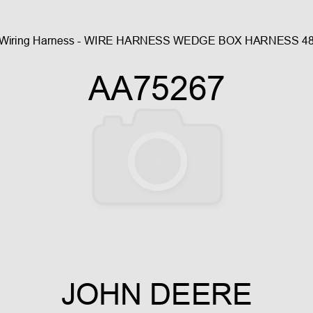 Wiring Harness - WIRE HARNESS WEDGE BOX HARNESS, 48 AA75267
