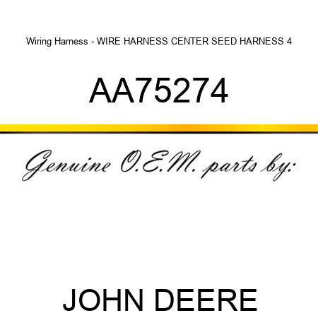 Wiring Harness - WIRE HARNESS CENTER SEED HARNESS, 4 AA75274