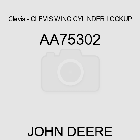 Clevis - CLEVIS, WING CYLINDER LOCKUP AA75302