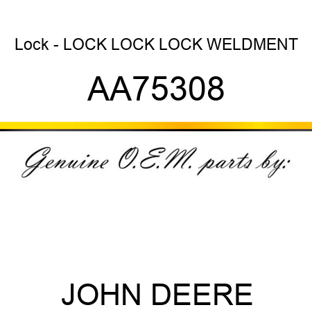 Lock - LOCK, LOCK, LOCK WELDMENT AA75308