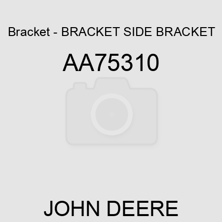 Bracket - BRACKET, SIDE BRACKET AA75310