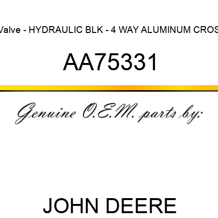 Valve - HYDRAULIC BLK - 4 WAY ALUMINUM CROS AA75331