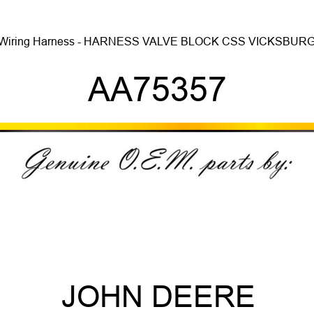 Wiring Harness - HARNESS, VALVE BLOCK, CSS VICKSBURG AA75357