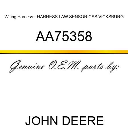 Wiring Harness - HARNESS, LAW SENSOR, CSS VICKSBURG AA75358