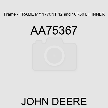 Frame - FRAME, M# 1770NT 12&16R30 LH INNER AA75367