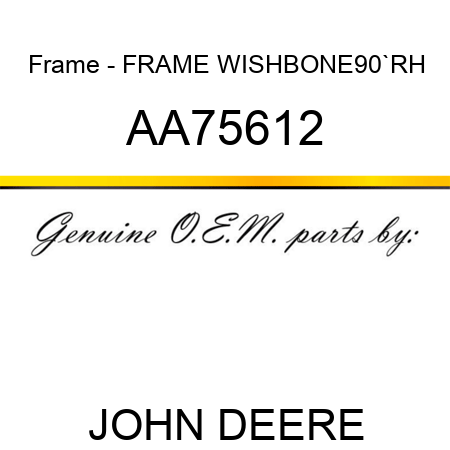 Frame - FRAME, WISHBONE,90`RH AA75612