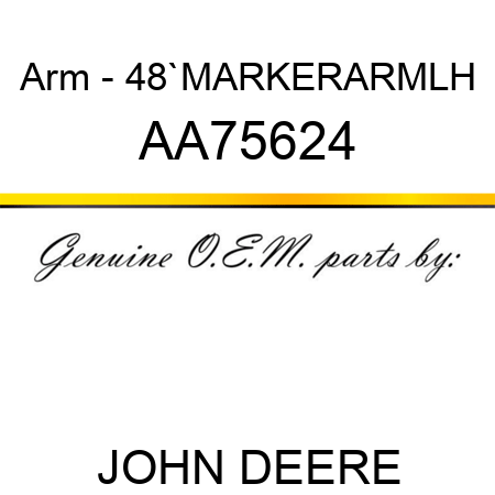 Arm - 48`MARKERARM,LH AA75624
