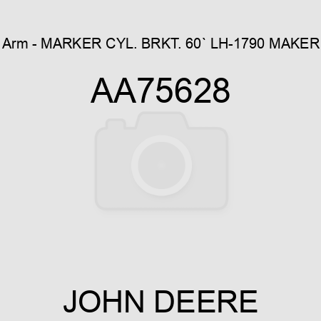Arm - MARKER CYL. BRKT. 60` LH-1790 MAKER AA75628