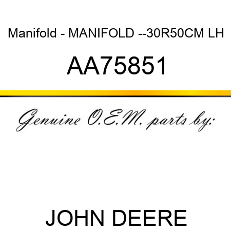 Manifold - MANIFOLD --30R50CM, LH AA75851