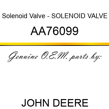 Solenoid Valve - SOLENOID VALVE AA76099