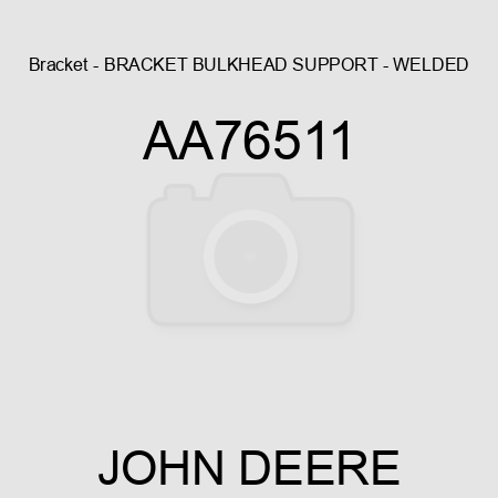 Bracket - BRACKET, BULKHEAD SUPPORT - WELDED AA76511