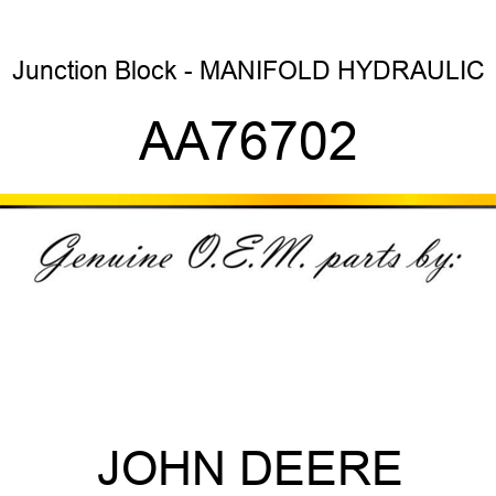 Junction Block - MANIFOLD, HYDRAULIC AA76702
