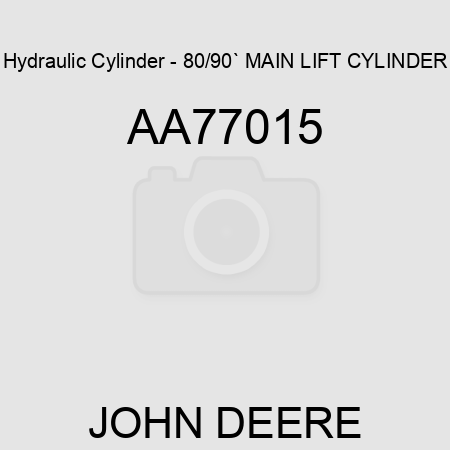 Hydraulic Cylinder - 80/90` MAIN LIFT CYLINDER AA77015