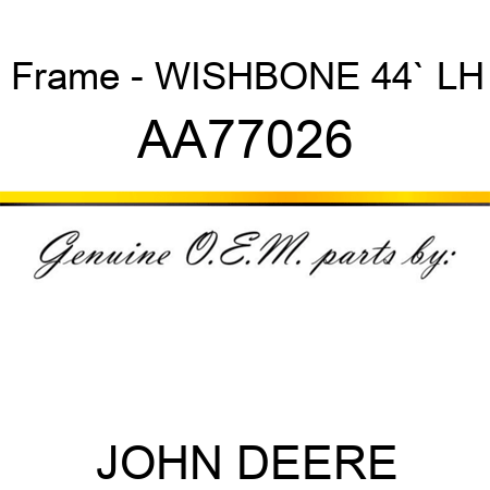 Frame - WISHBONE, 44` LH AA77026