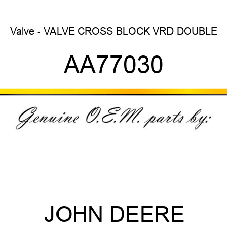 Valve - VALVE, CROSS BLOCK, VRD DOUBLE AA77030