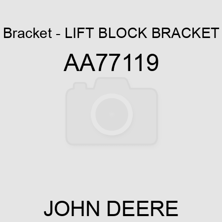 Bracket - LIFT BLOCK BRACKET AA77119