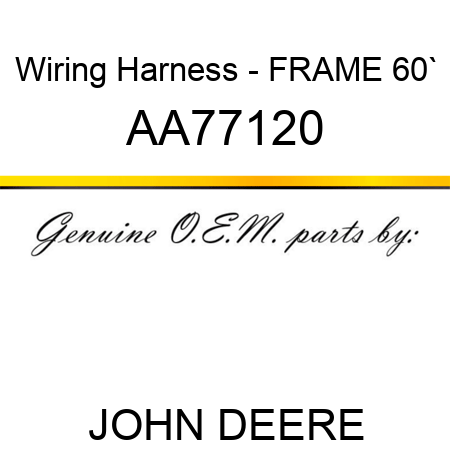 Wiring Harness - FRAME, 60` AA77120