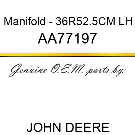 Manifold - 36R52.5CM, LH AA77197