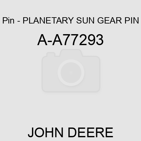 Pin - PLANETARY SUN GEAR PIN A-A77293