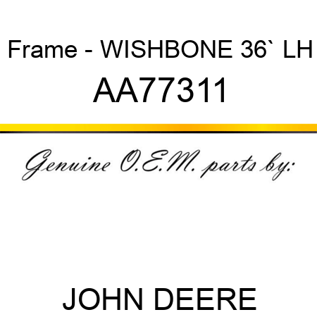 Frame - WISHBONE 36`, LH AA77311