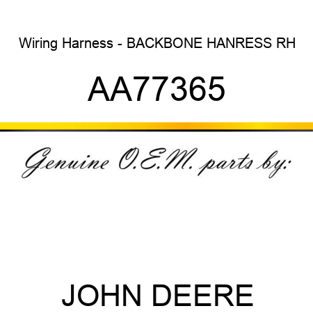 Wiring Harness - BACKBONE HANRESS, RH AA77365