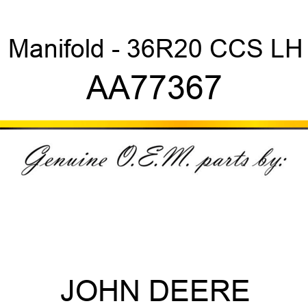 Manifold - 36R20 CCS, LH AA77367