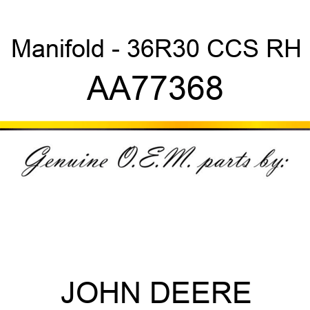 Manifold - 36R30 CCS, RH AA77368