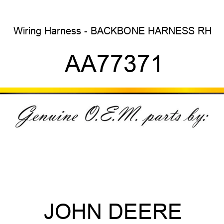 Wiring Harness - BACKBONE HARNESS, RH AA77371