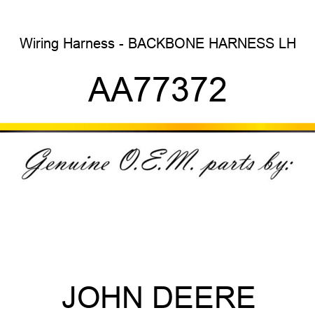 Wiring Harness - BACKBONE HARNESS, LH AA77372
