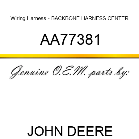 Wiring Harness - BACKBONE HARNESS, CENTER AA77381