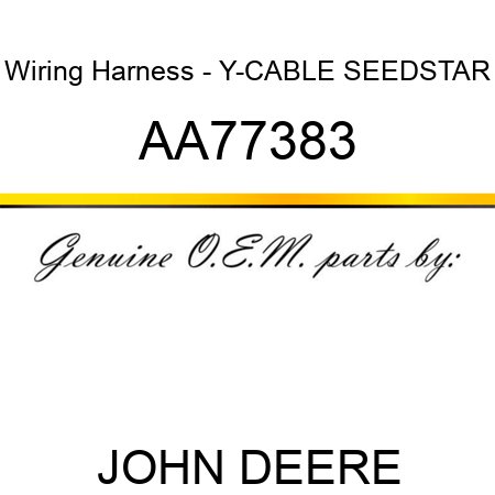 Wiring Harness - Y-CABLE, SEEDSTAR AA77383